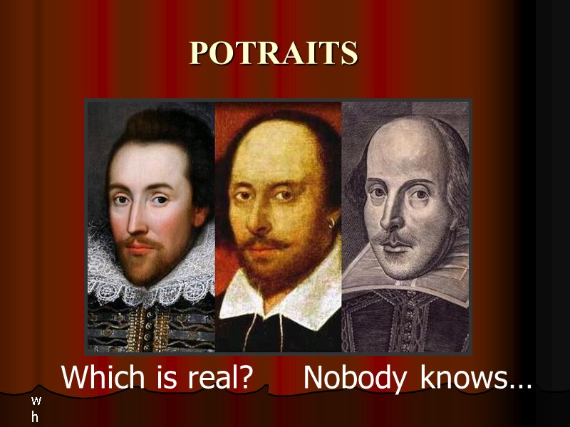 POTRAITS wh Which is real?         